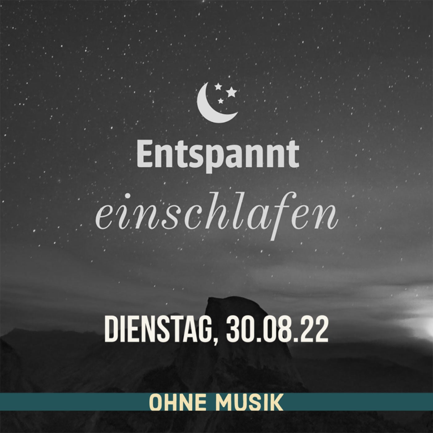 (ohne Musik) Entspannt einschlafen am Dienstag, 30.08.22