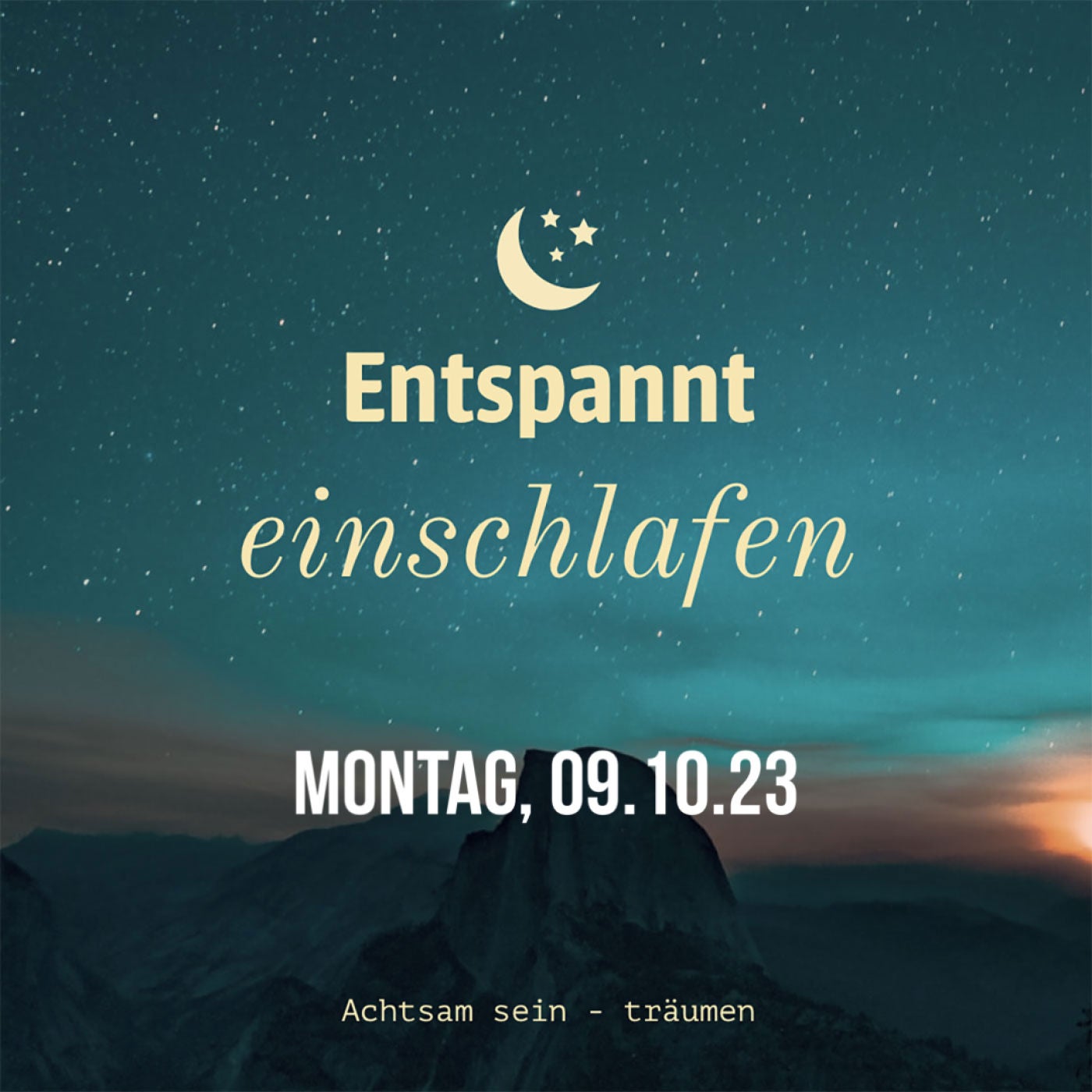 Entspannt einschlafen am Montag, 09.10.23