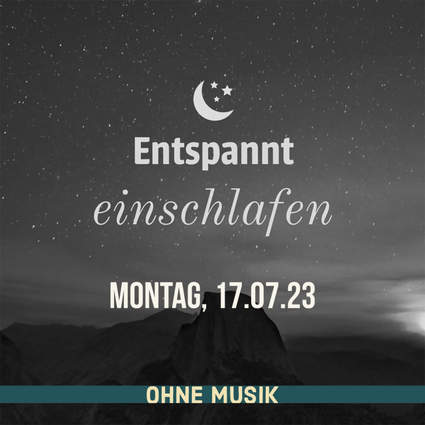 (ohne Musik) Entspannt einschlafen am Montag, 17.07.23