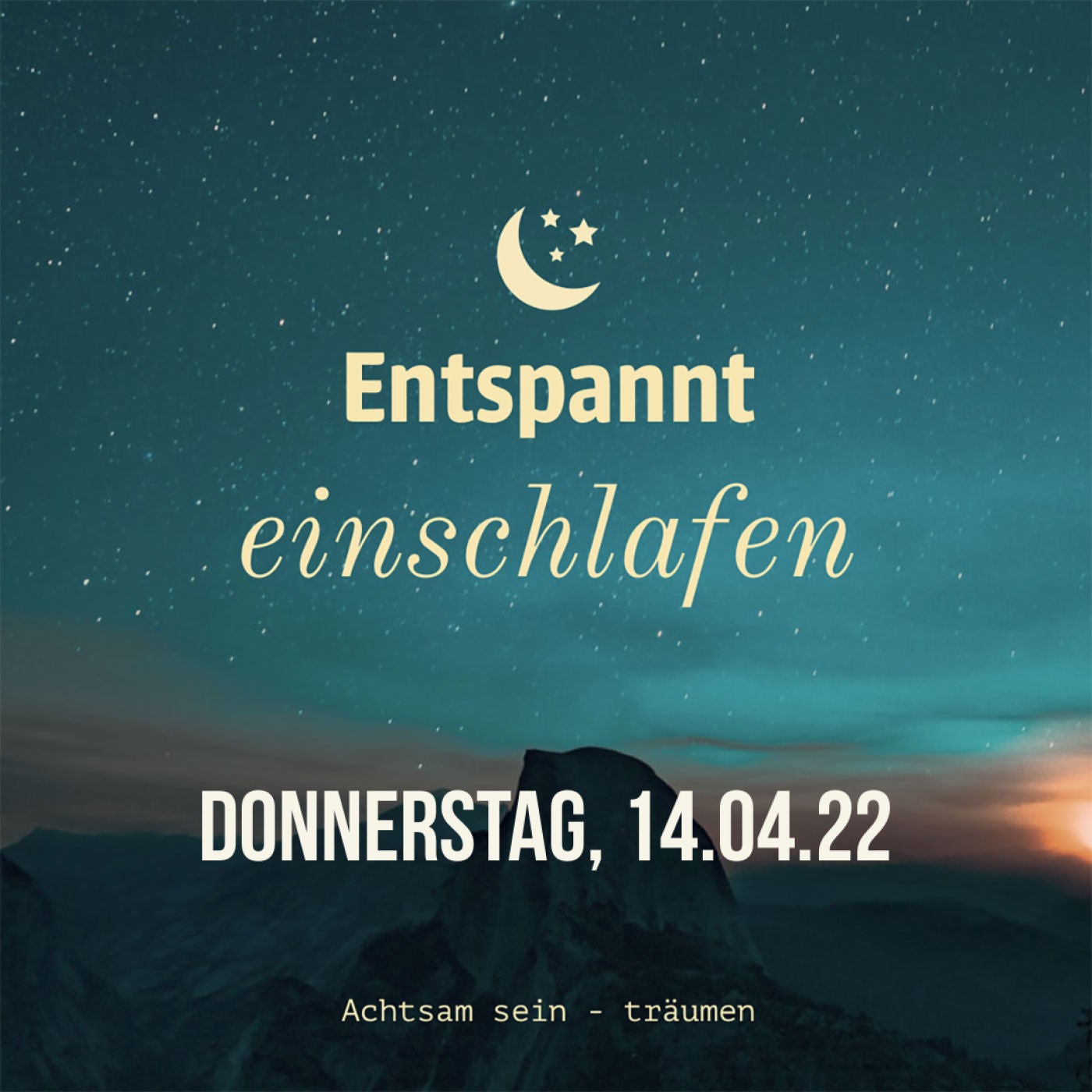 Entspannt einschlafen am Donnerstag, 14.04.22