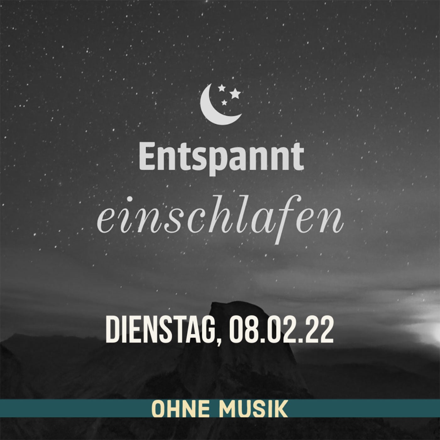 (ohne Musik) Entspannt einschlafen am Dienstag, 08.02.22