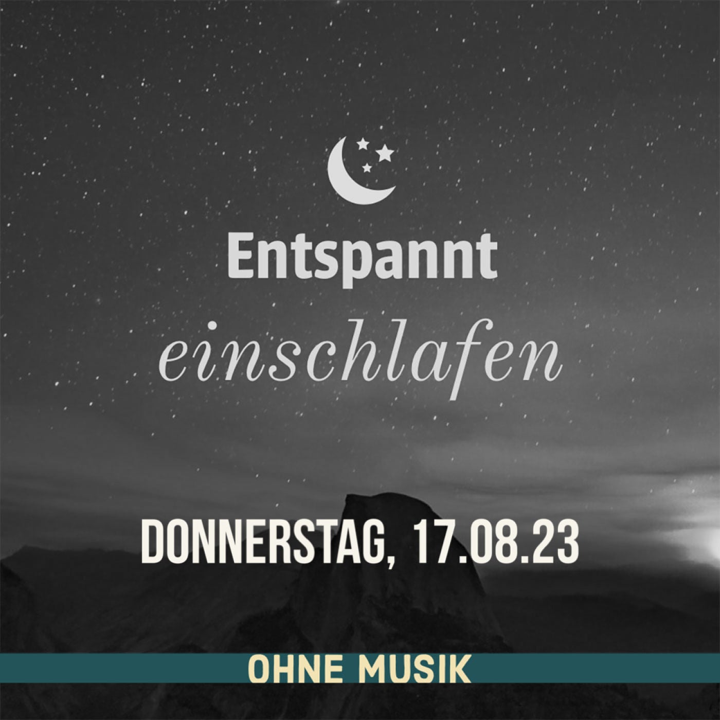 (ohne Musik) Entspannt einschlafen am Donnerstag, 17.08.23