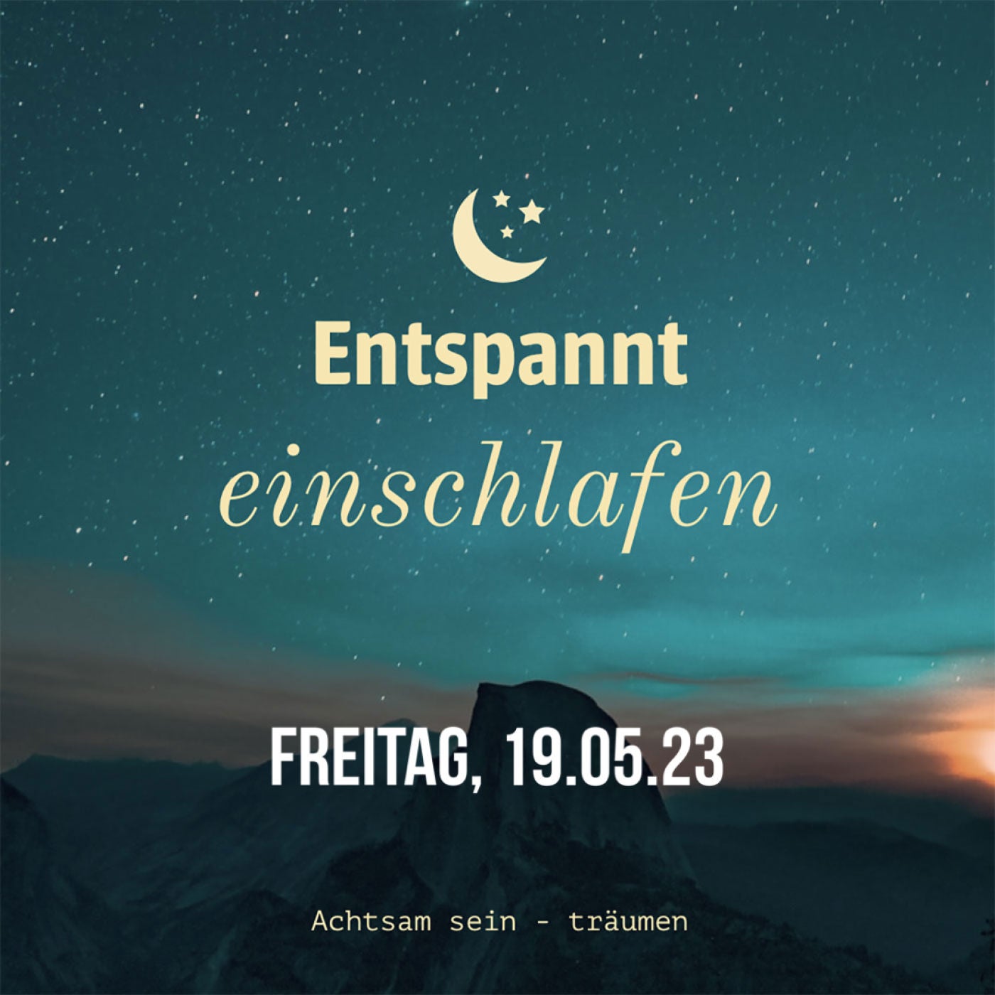 Entspannt einschlafen am Freitag, 19.05.23