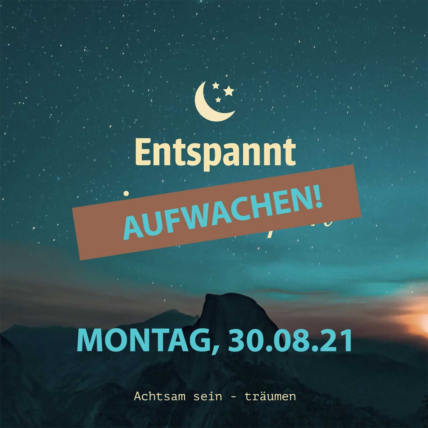 *SPEZIAL* Entspannt AUFWACHEN am Montag, 30.08.21