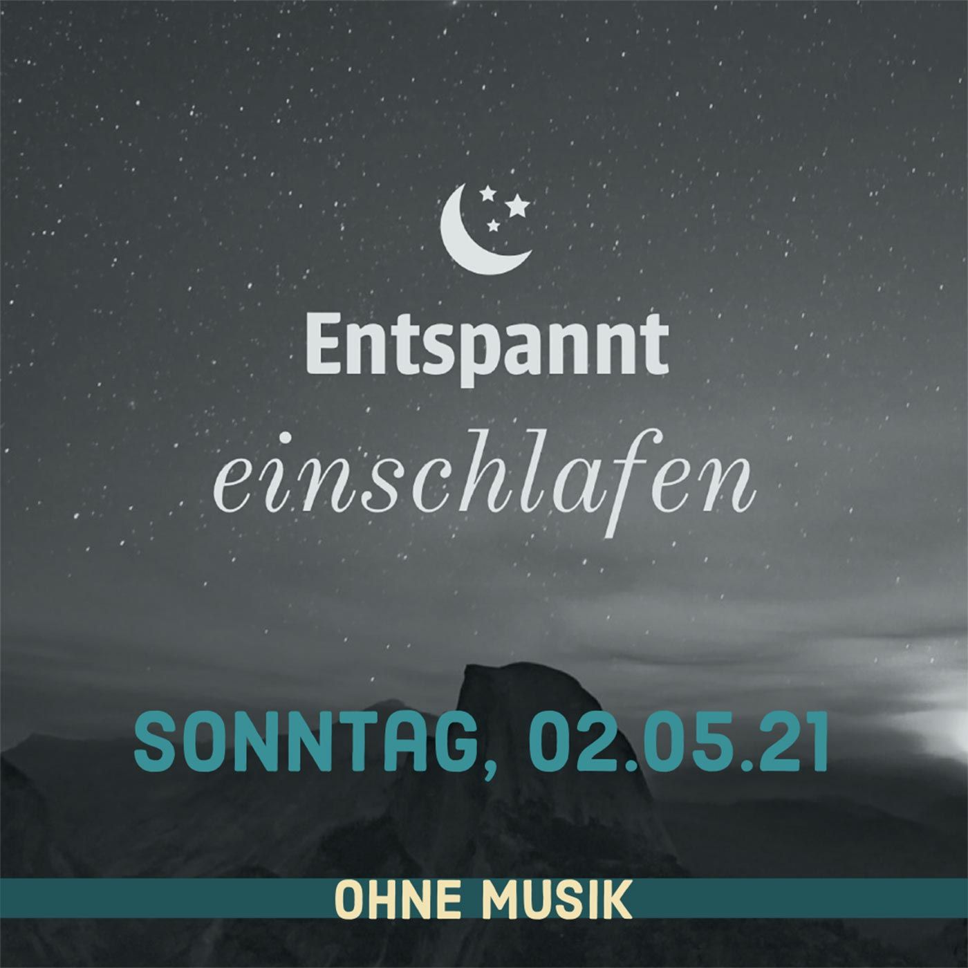 (ohne Musik) Entspannt einschlafen am Sonntag, 02.05.21