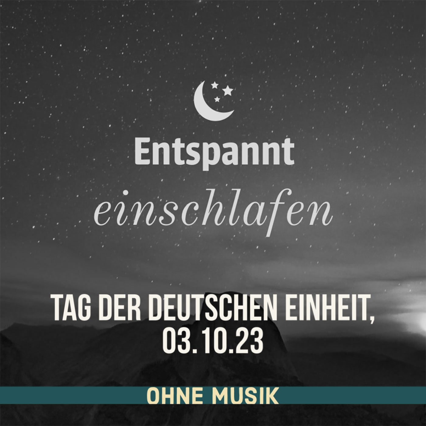 (ohne Musik) Entspannt einschlafen am Tag der Deutschen Einheit, 03.10.23