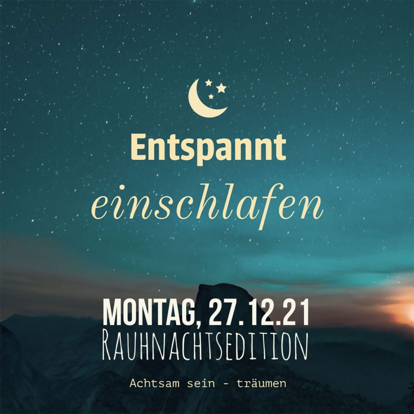 Entspannt einschlafen am Montag, 27.12.21 (Rauhnachtsedition)