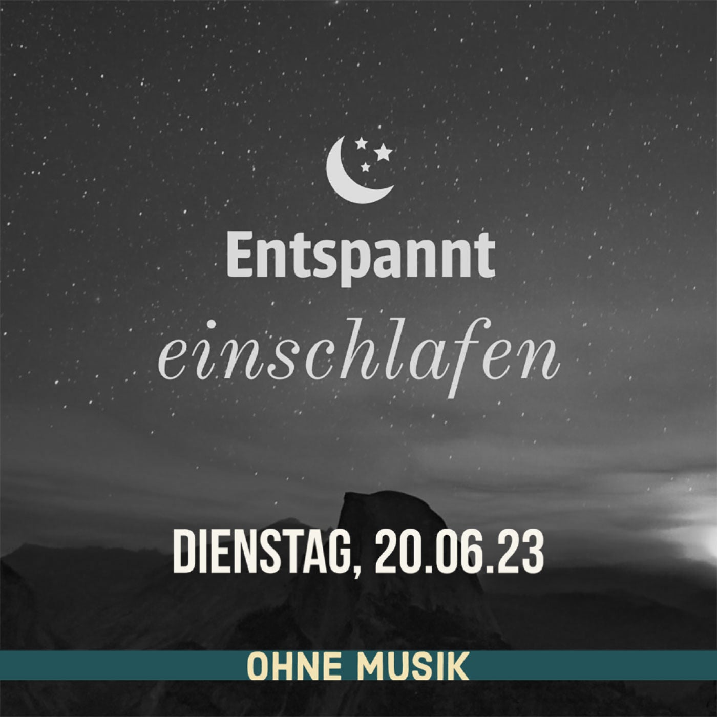 (ohne Musik) Entspannt einschlafen am Dienstag, 20.06.23