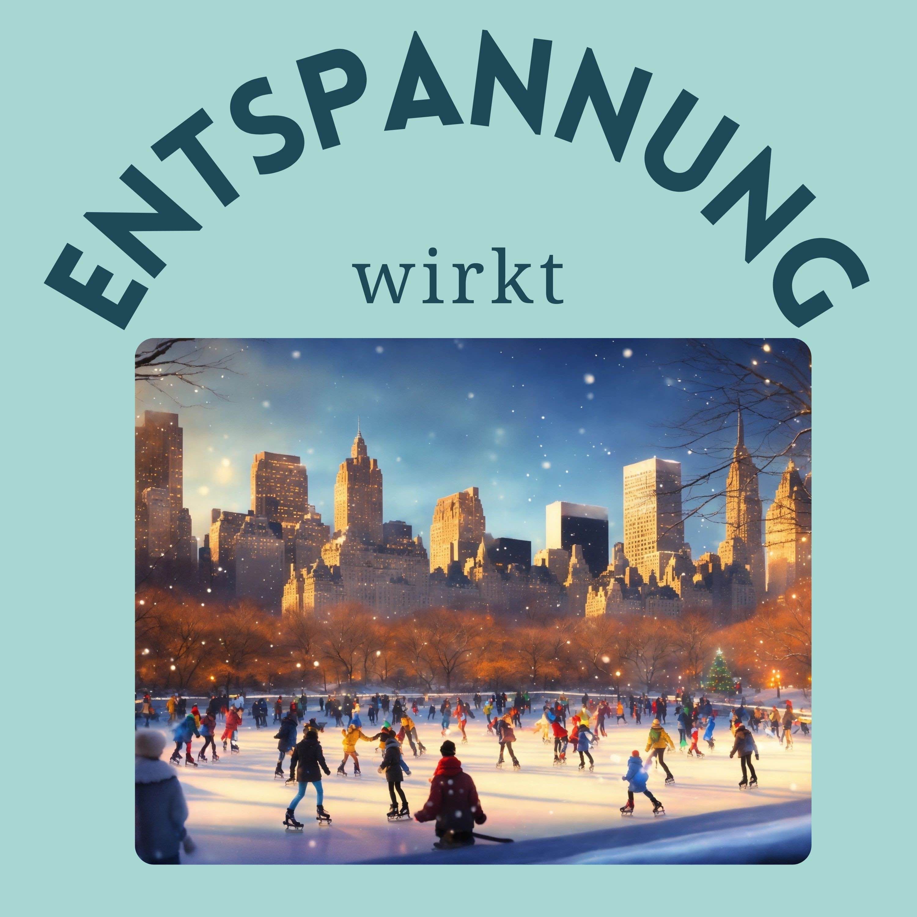 Eislaufen im Winterwunderland von New York – Traumreise zur Tiefenentspannung (