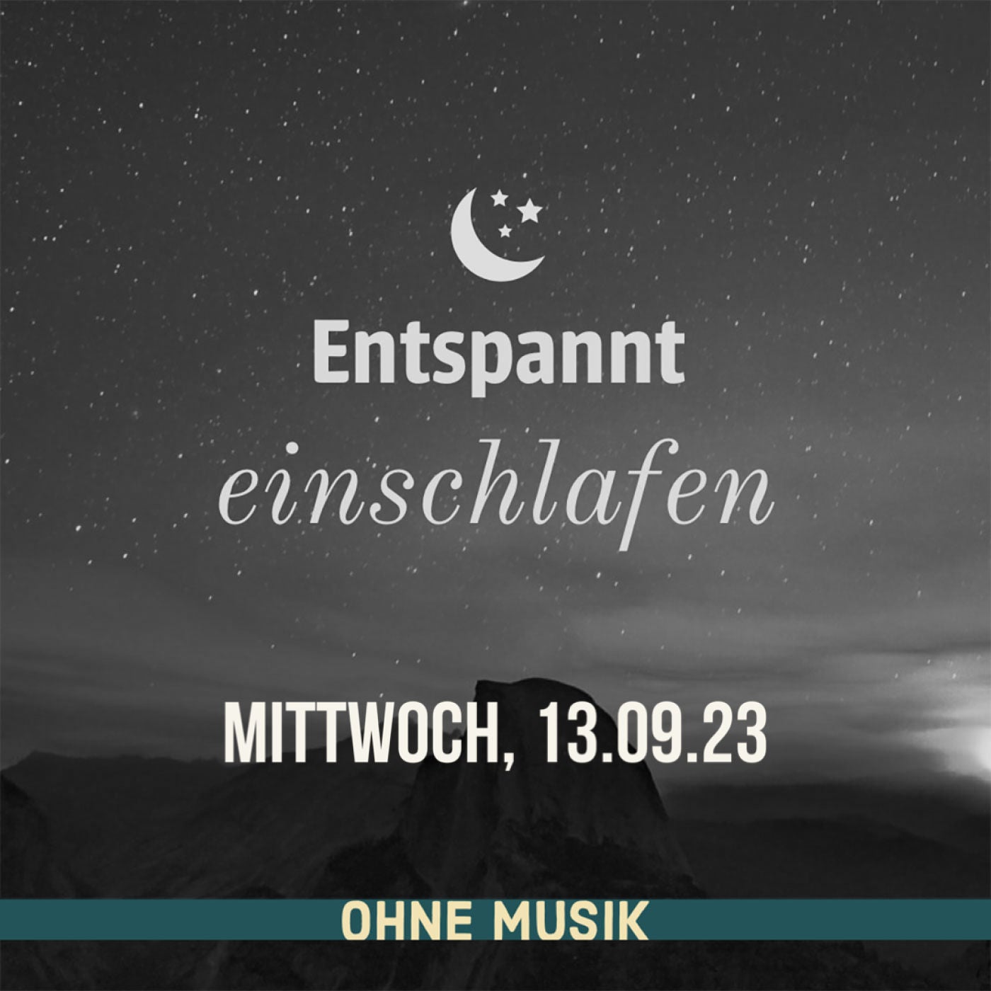(ohne Musik) Entspannt einschlafen am Mittwoch, 13.09.23