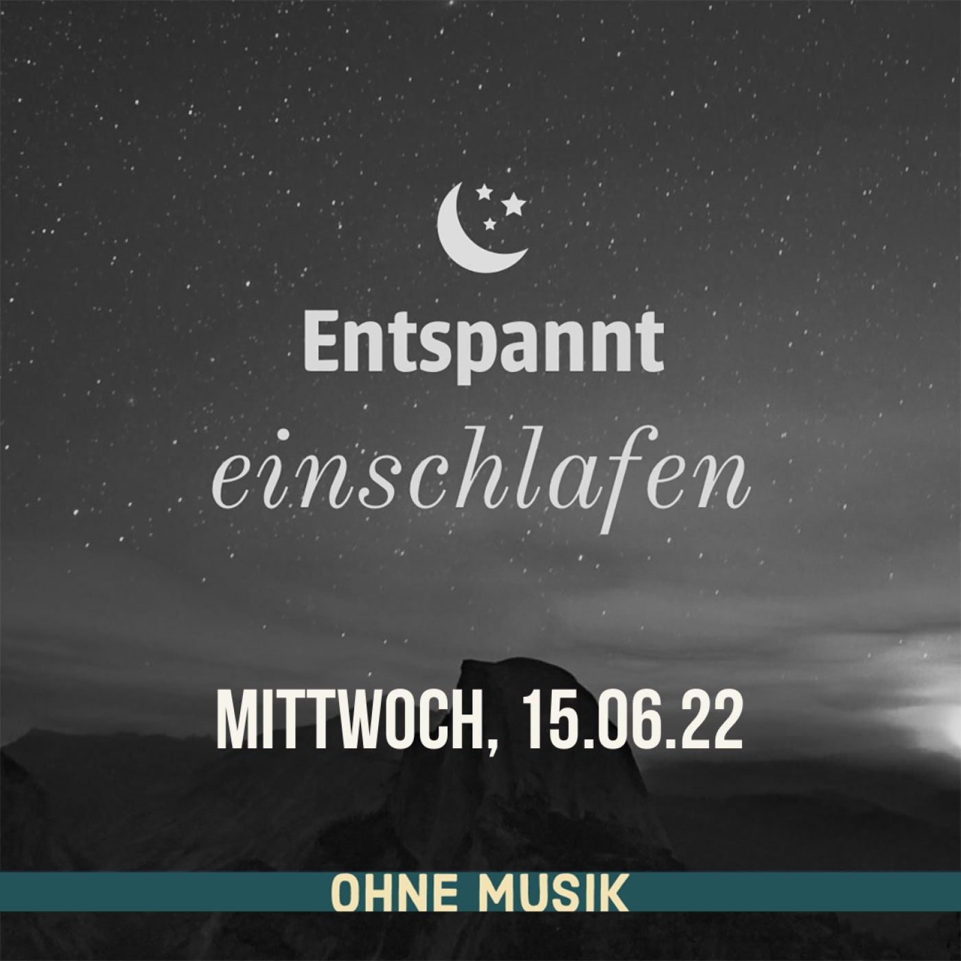 (ohne Musik) Entspannt einschlafen am Dienstag, 14.06.22