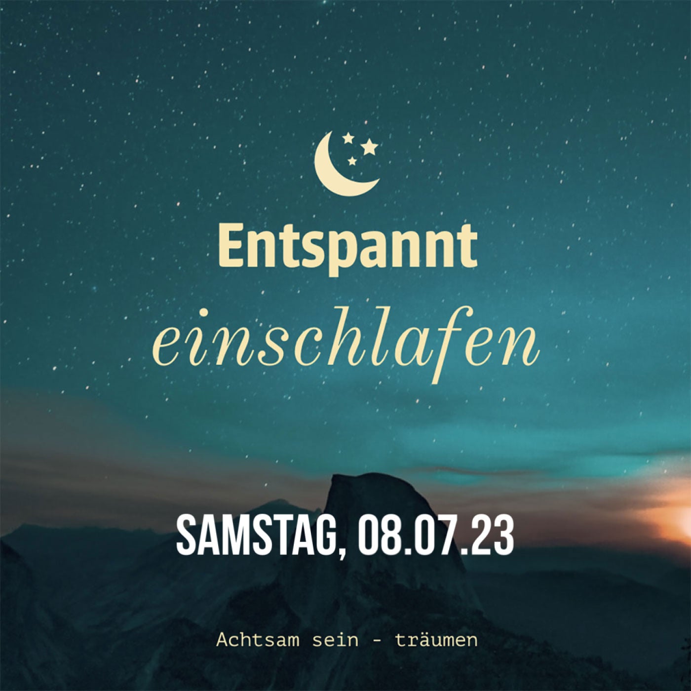 Entspannt einschlafen am Samstag, 08.07.23