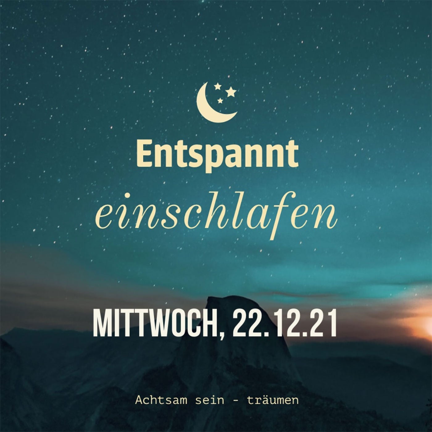Entspannt einschlafen am Mittwoch, 22.12.21