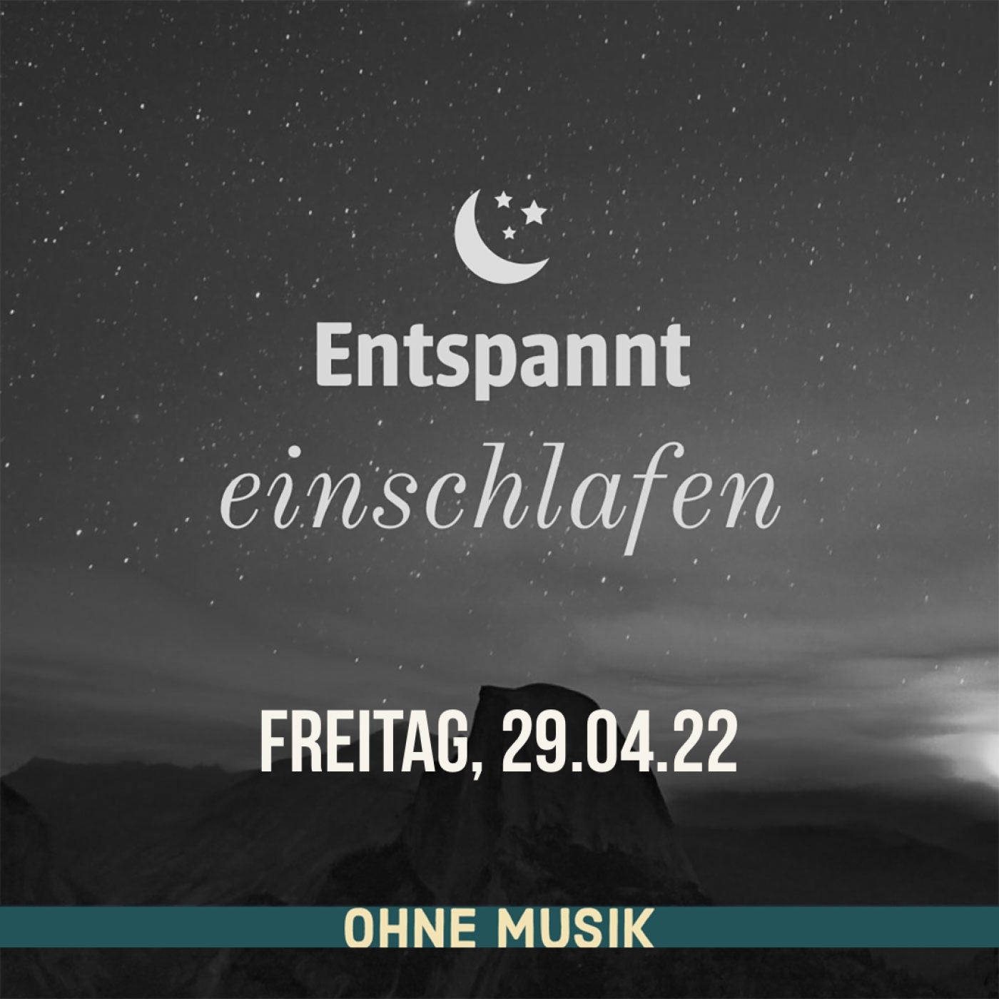 (ohne Musik) Entspannt einschlafen am Freitag, 29.04.22