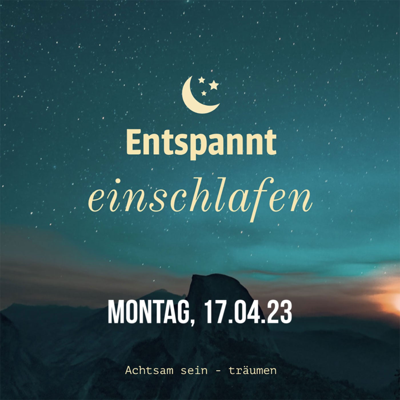 Entspannt einschlafen am Montag, 17.04.23