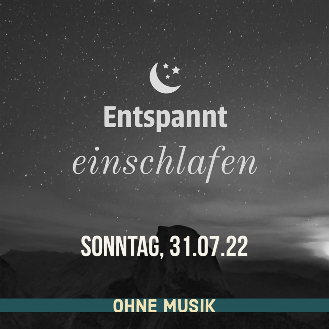 (ohne Musik) Entspannt einschlafen am Sonntag, 31.07.22
