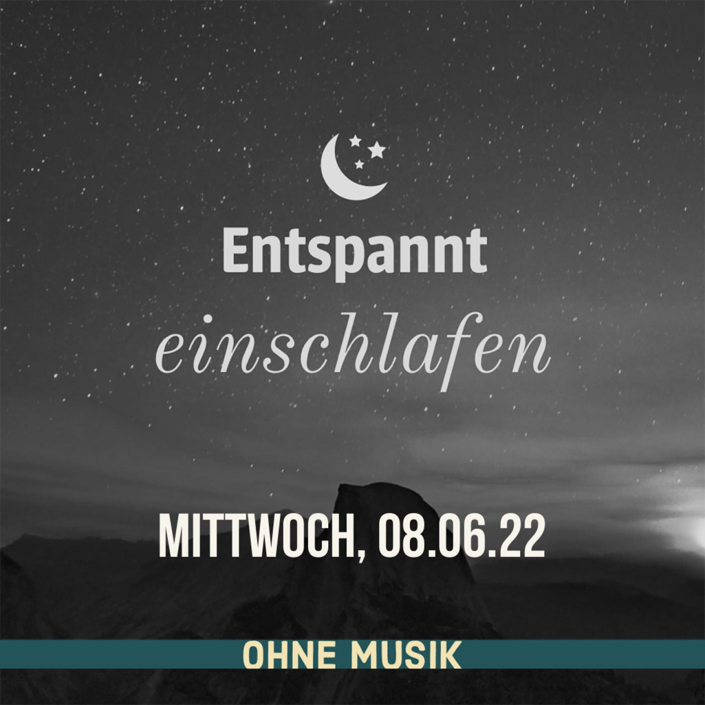 (ohne Musik) Entspannt einschlafen am Mittwoch, 08.06.22