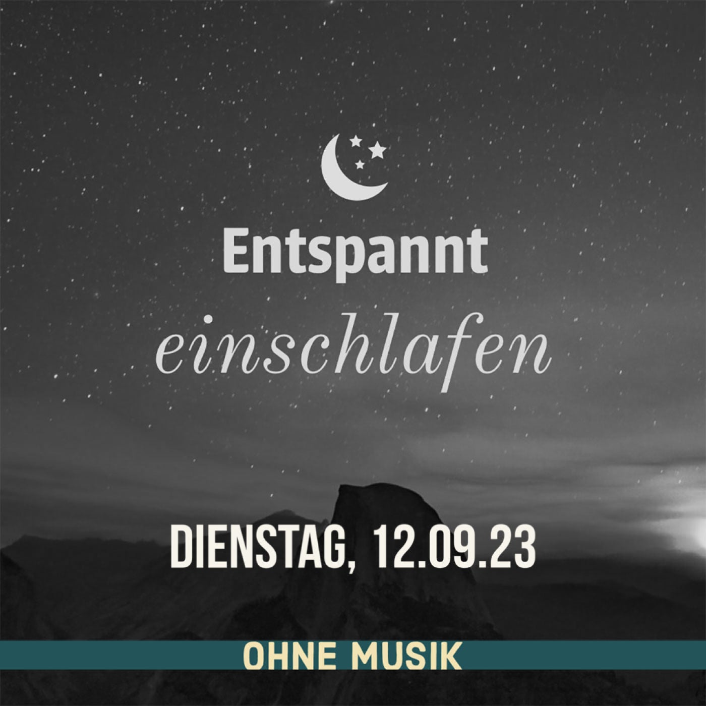 (ohne Musik) Entspannt einschlafen am Dienstag, 12.09.23
