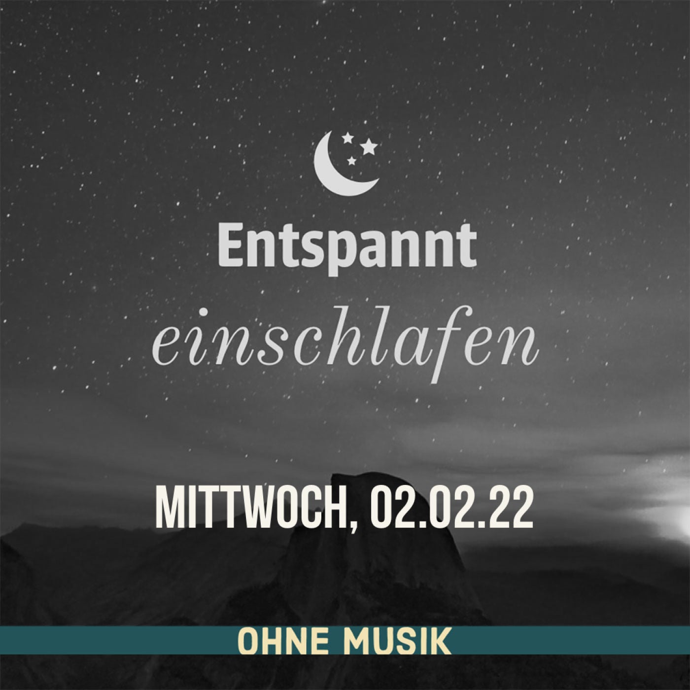 (ohne Musik) Entspannt einschlafen am Mittwoch, 02.02.22