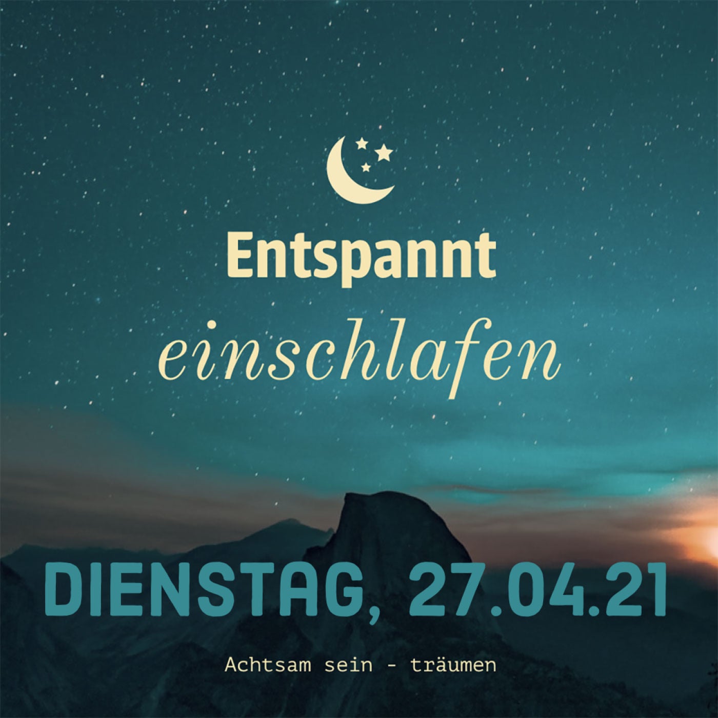 Entspannt einschlafen am Dienstag, 27.04.21