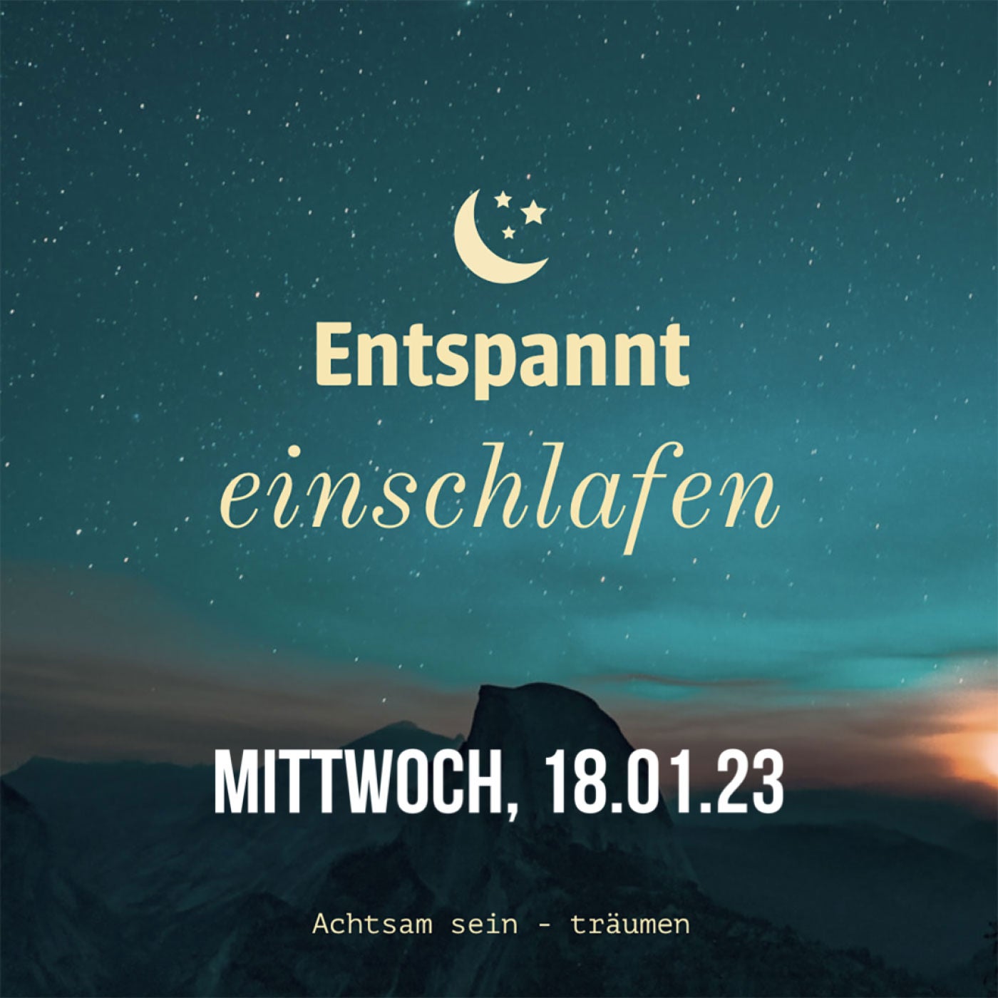 Entspannt einschlafen am Mittwoch, 18.01.23