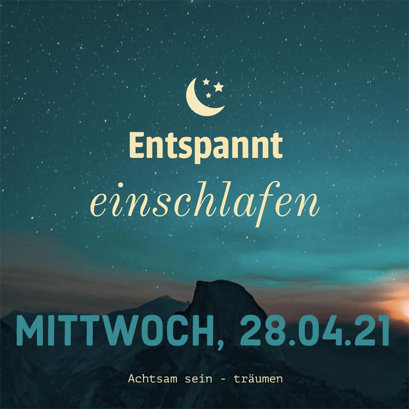 Entspannt einschlafen am Mittwoch, 28.04.21