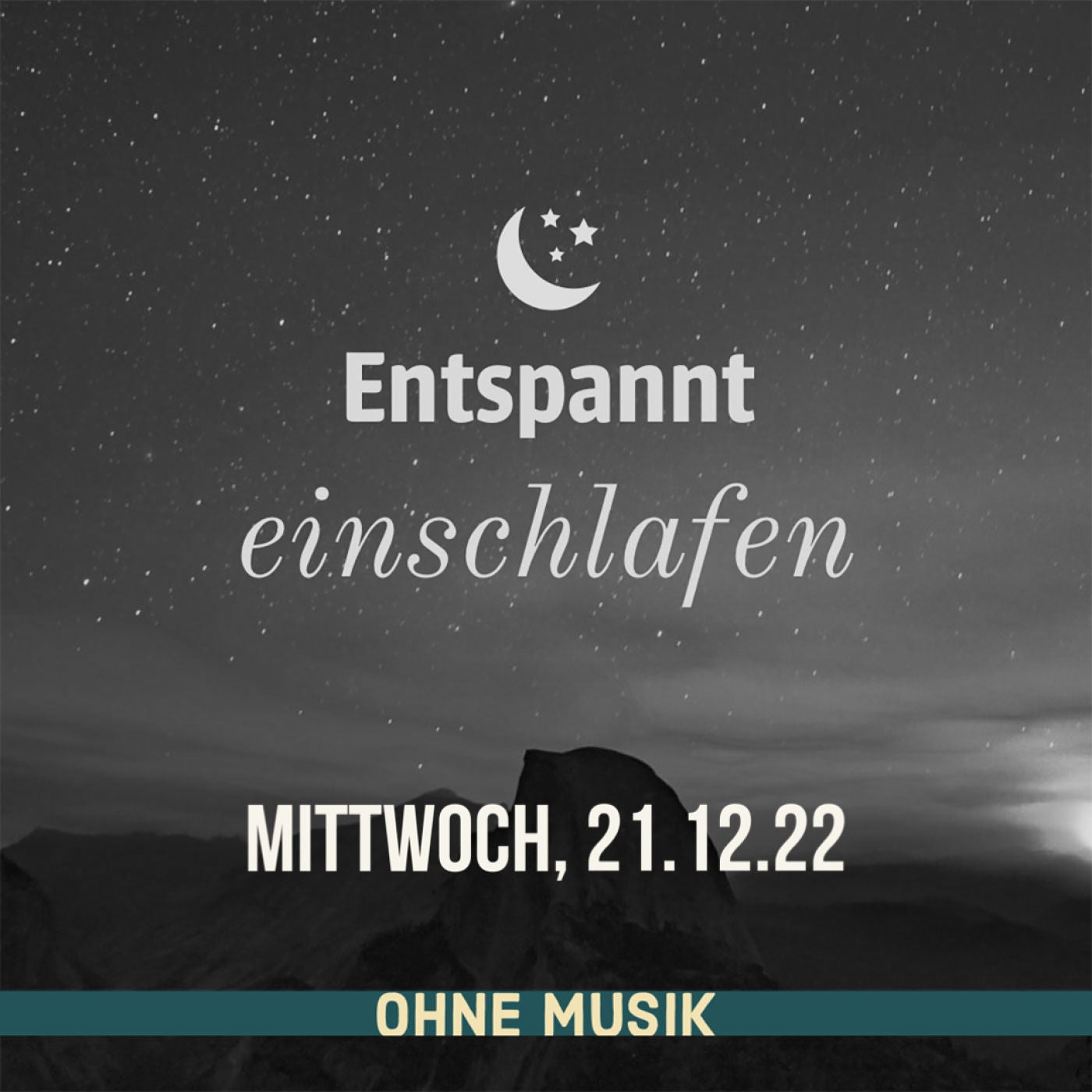 (ohne Musik) Entspannt einschlafen am Mittwoch, 21.12.22