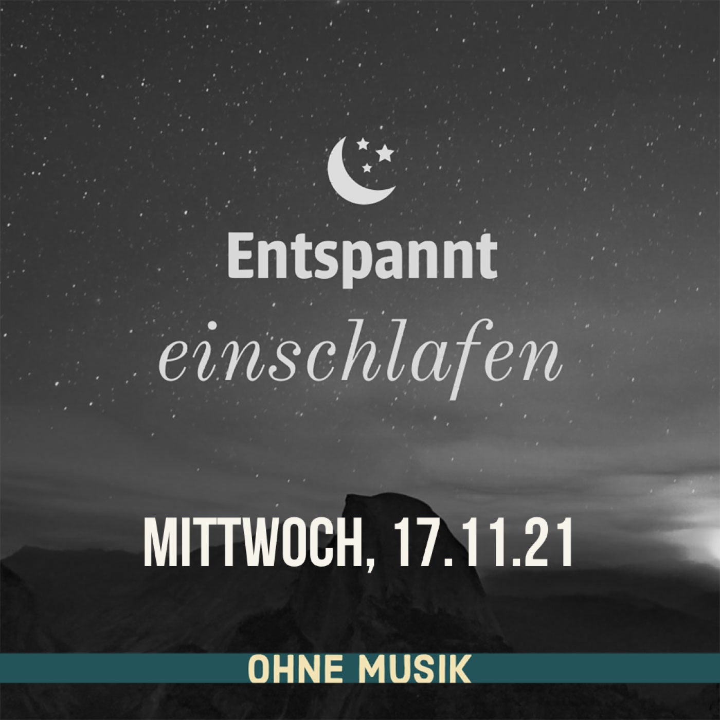(ohne Musik) Entspannt einschlafen am Mittwoch, 17.11.21