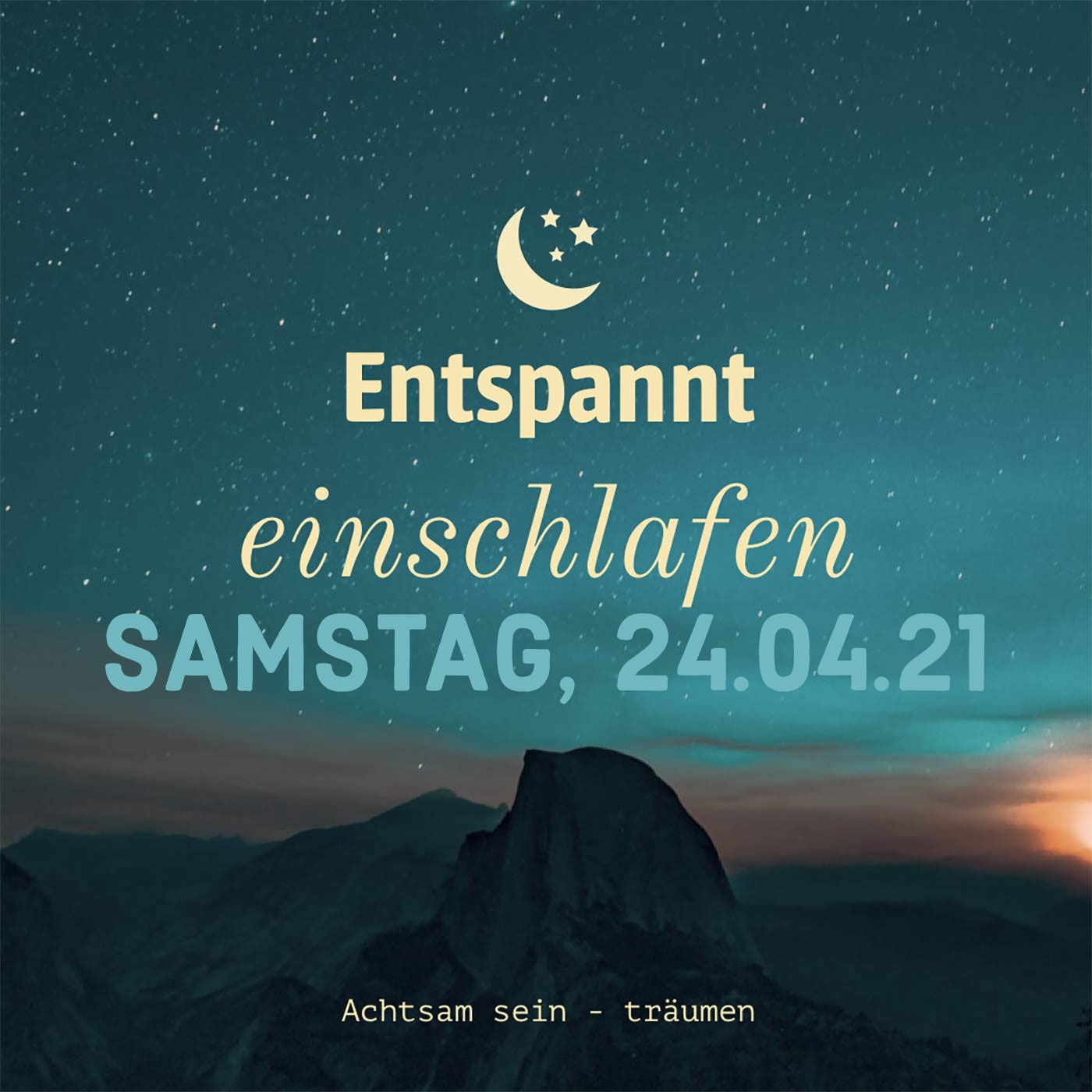 Entspannt einschlafen am Samstag, 24.04.21