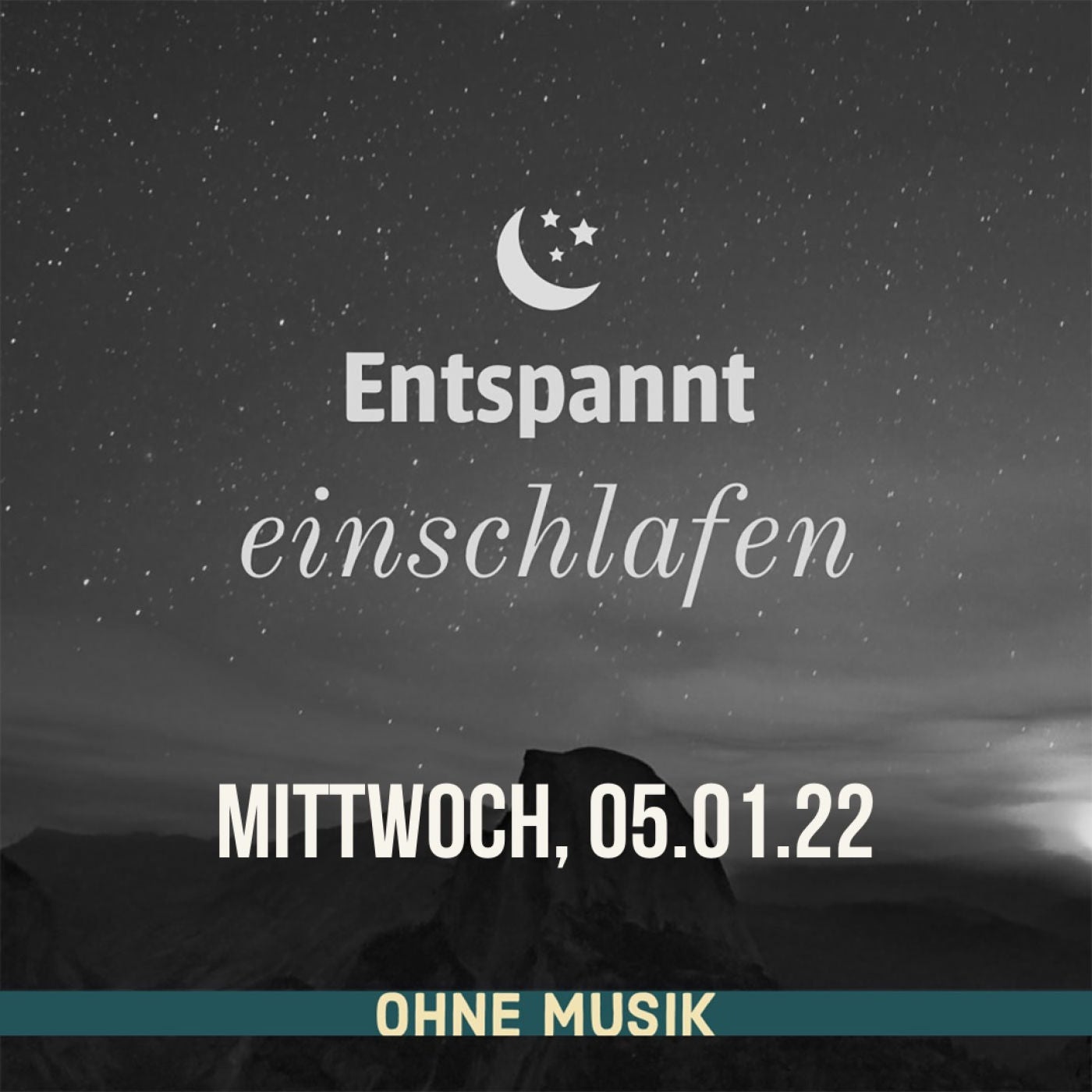 (ohne Musik) Entspannt einschlafen am Mittwoch, 05.01.22