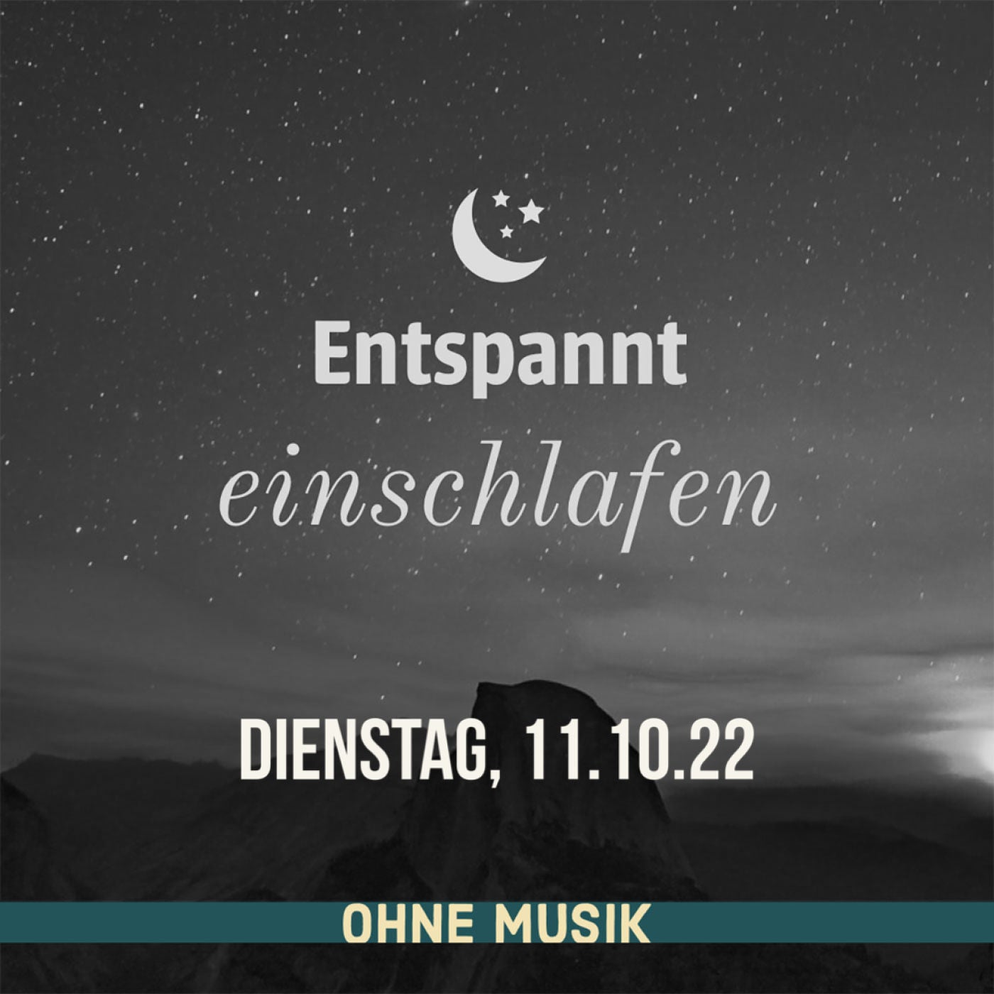 (ohne Musik) Entspannt einschlafen am Dienstag, 11.10.22