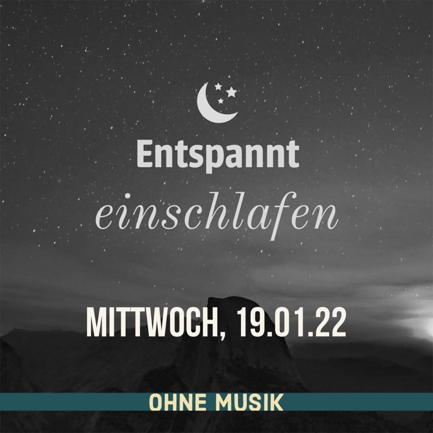 (ohne Musik) Entspannt einschlafen am Mittwoch, 19.01.22