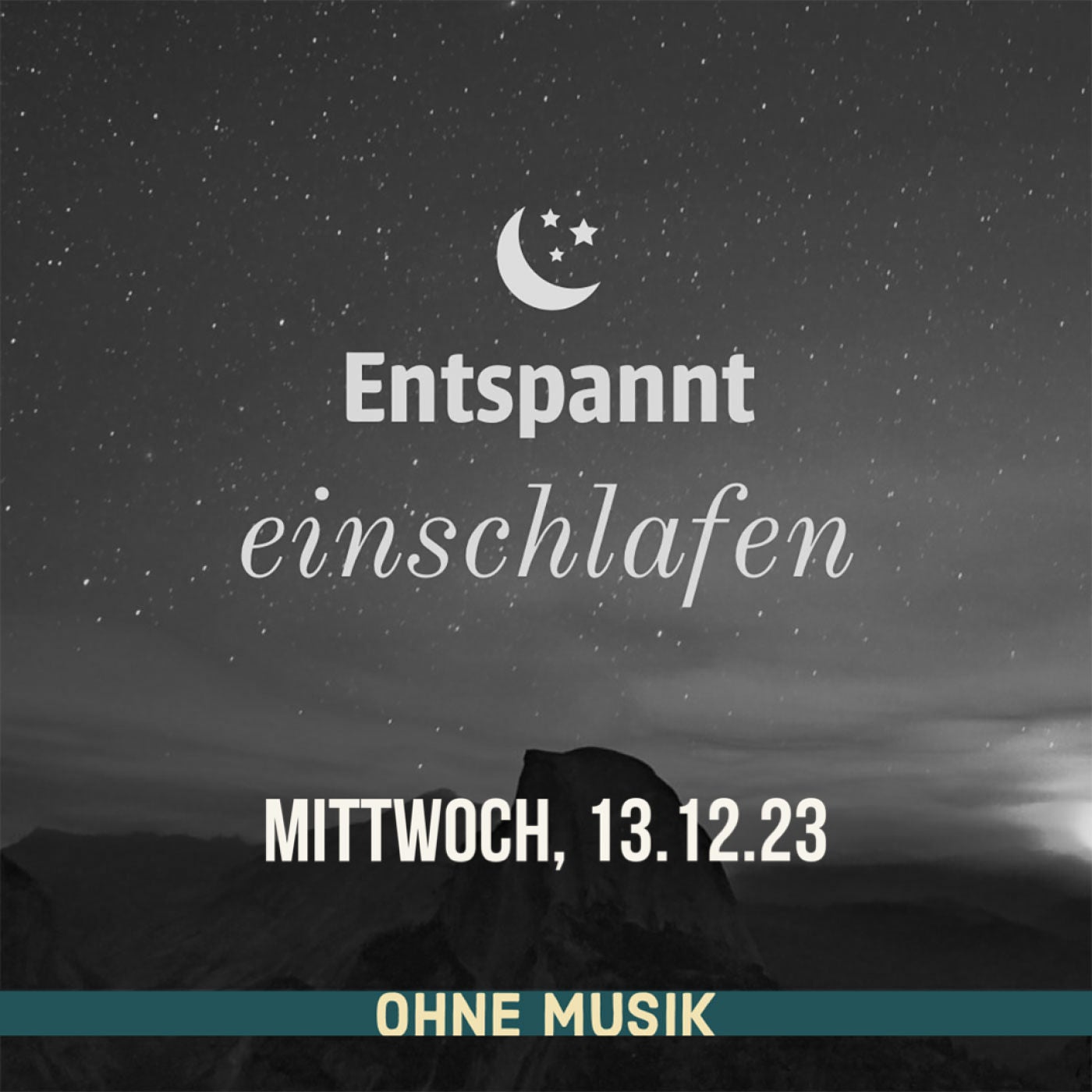 (ohne Musik) Entspannt einschlafen am Mittwoch, 13.12.23