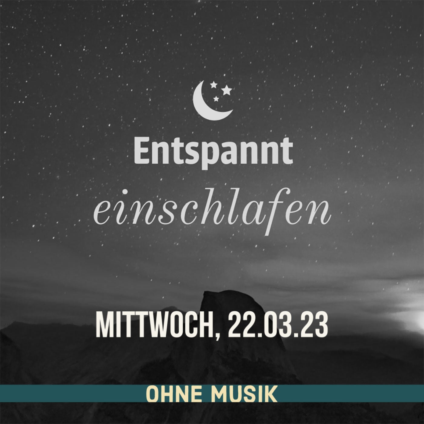 (ohne Musik) Entspannt einschlafen am Mittwoch, 22.03.23