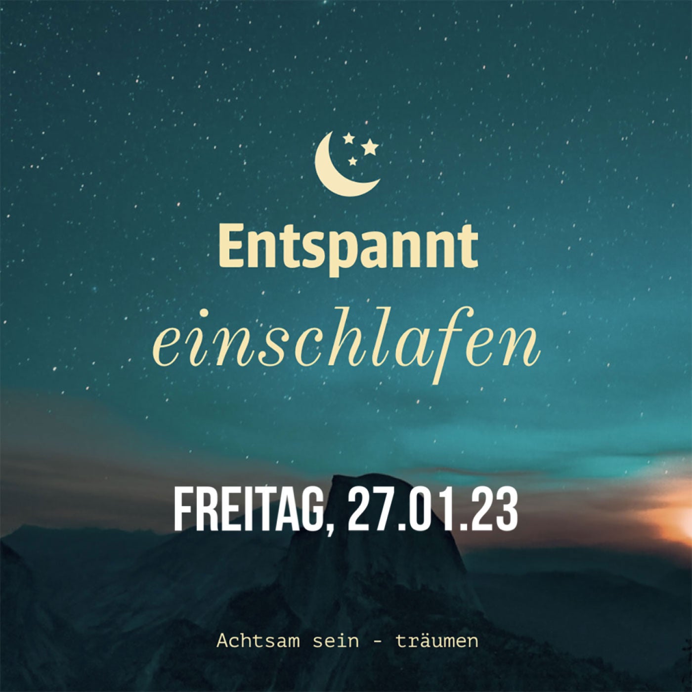 Entspannt einschlafen am Freitag, 27.01.23