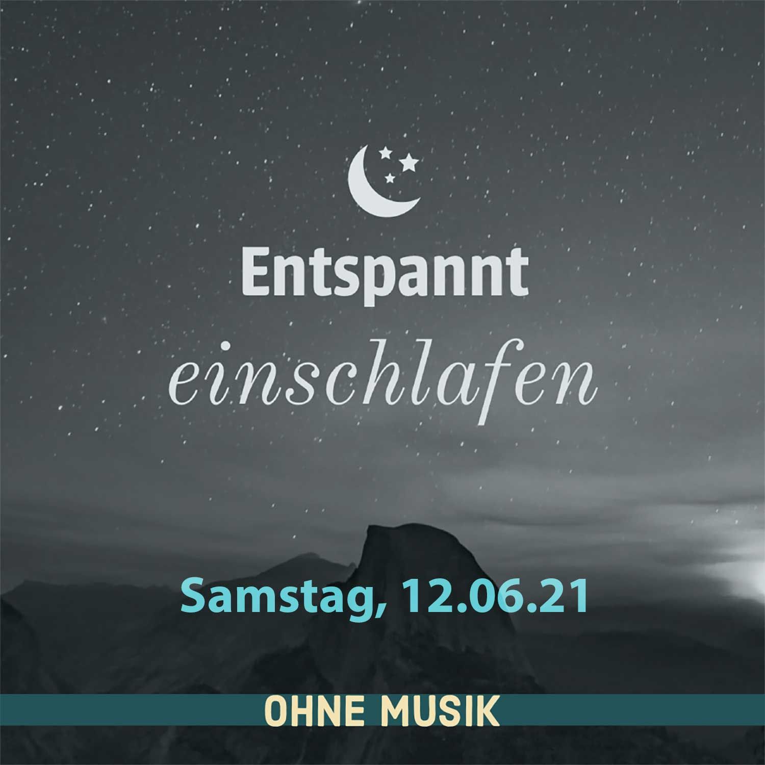 (ohne Musik) Entspannt einschlafen am Samstag, 12.06.21