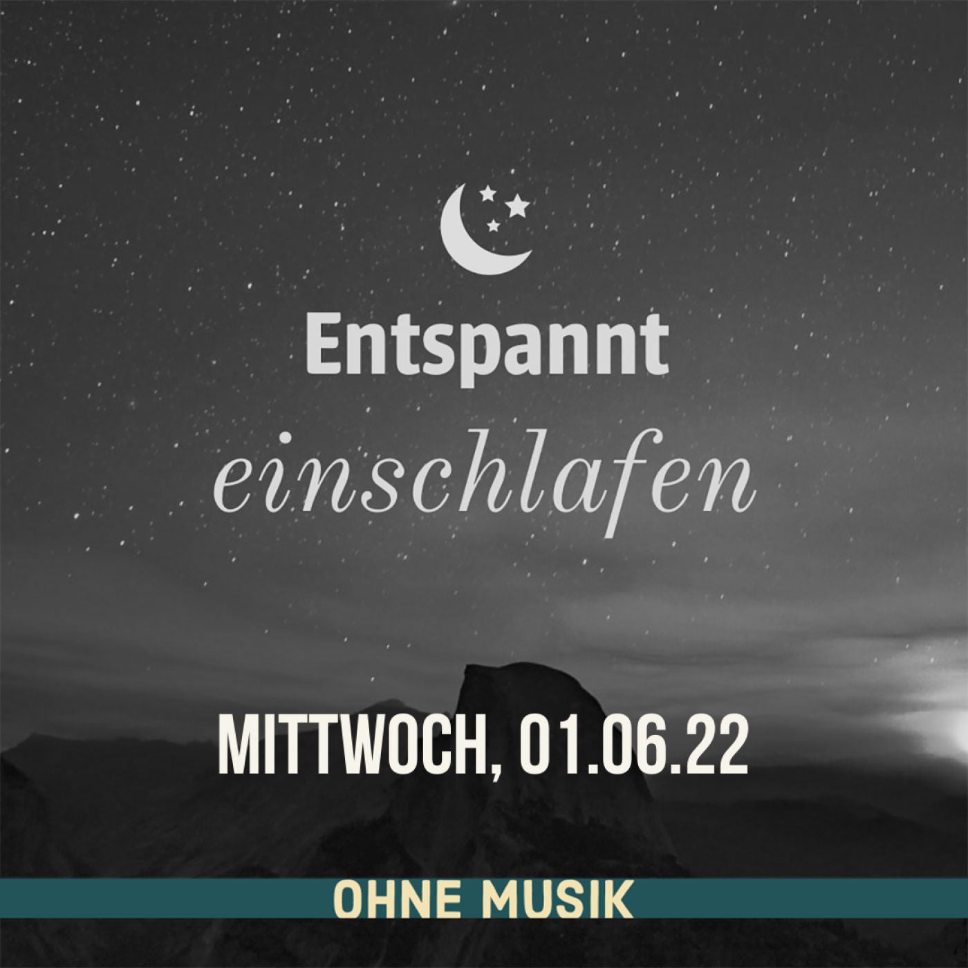 (ohne Musik) Entspannt einschlafen am Mittwoch, 01.06.22