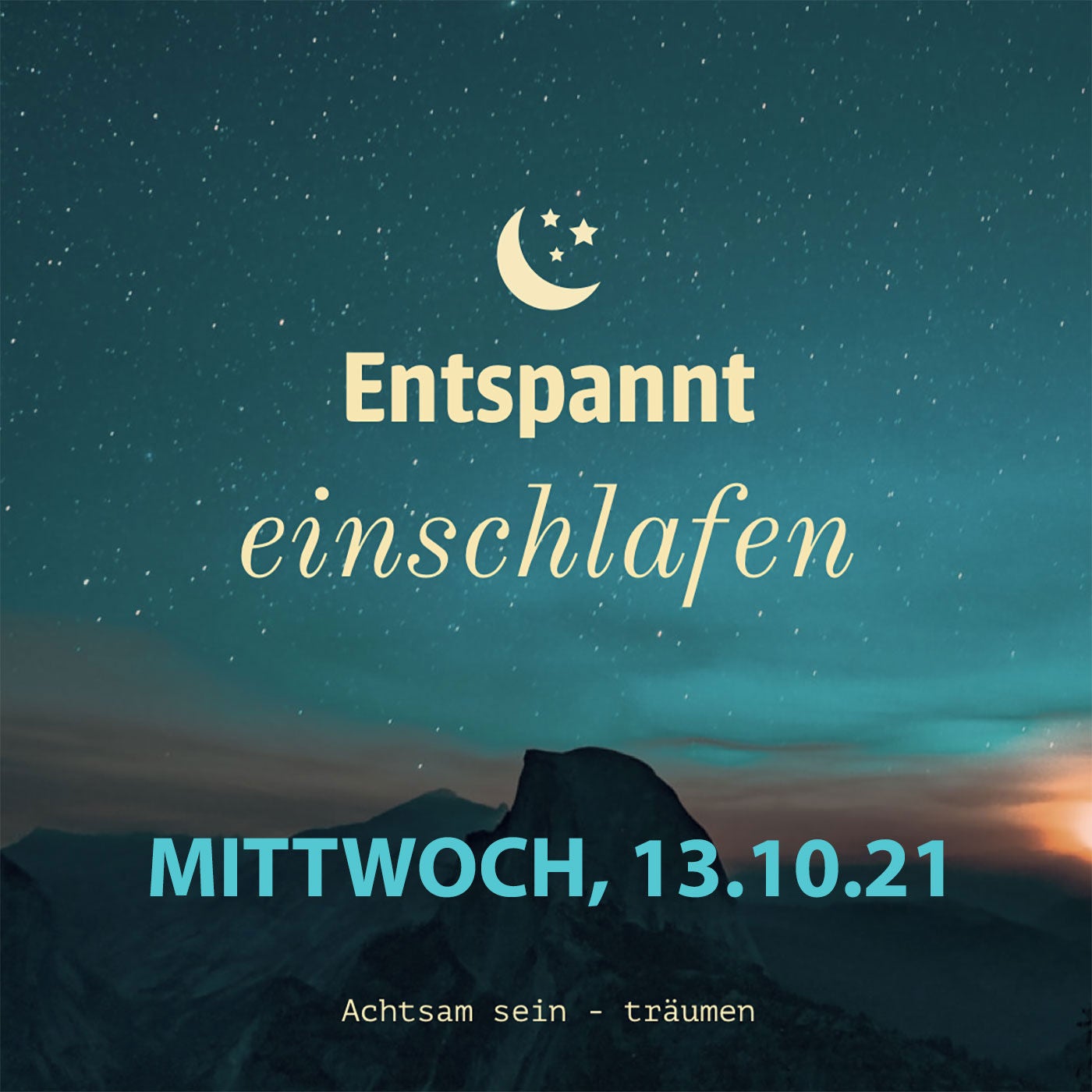Entspannt einschlafen am Mittwoch, 13.10.21