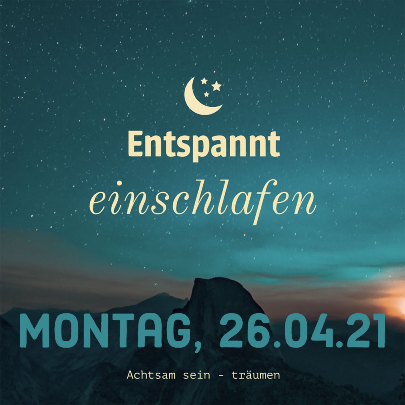 Entspannt einschlafen am Montag, 26.04.21