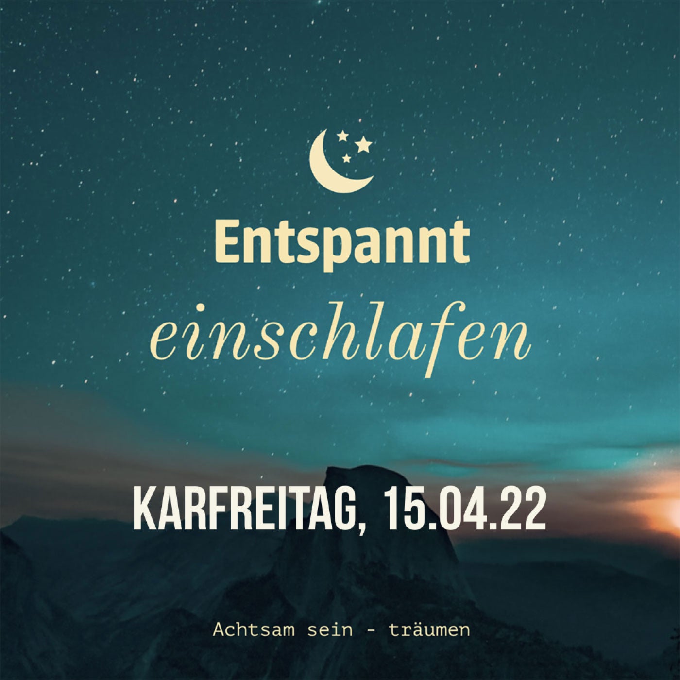 Entspannt einschlafen am Karfreitag, 15.04.22