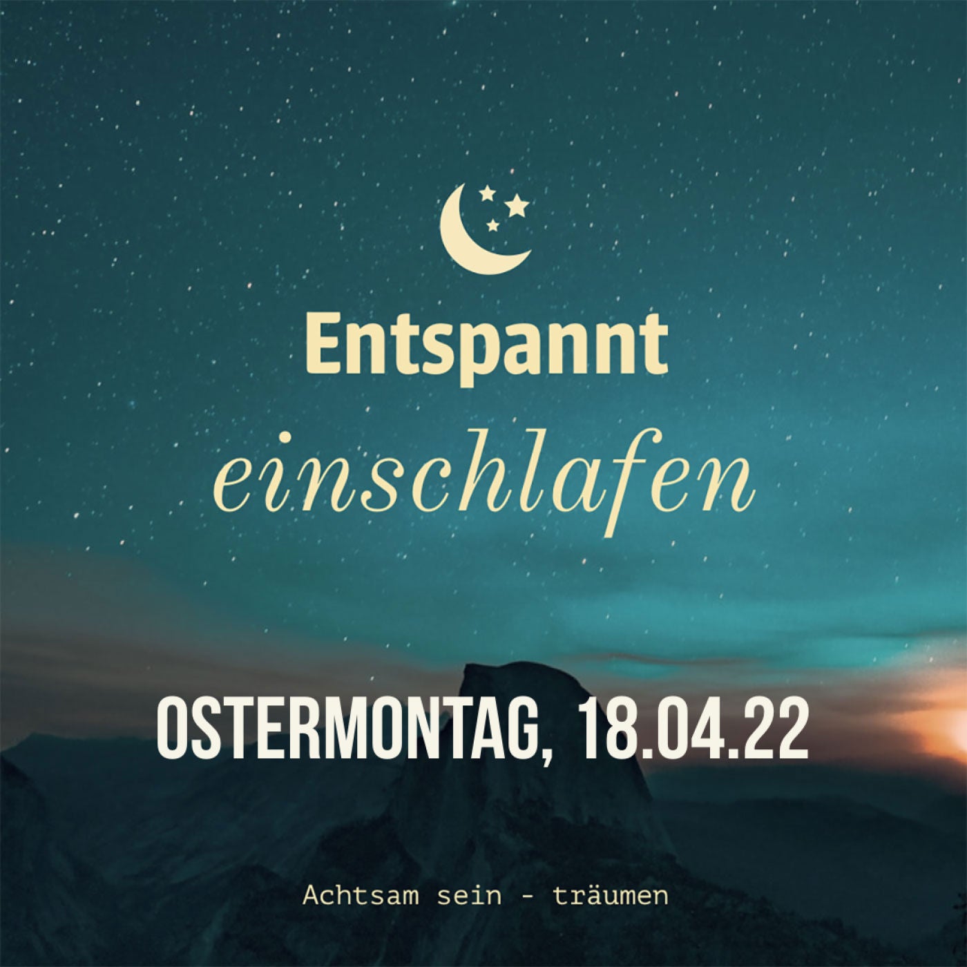 Entspannt einschlafen am Ostermontag, 18.04.22