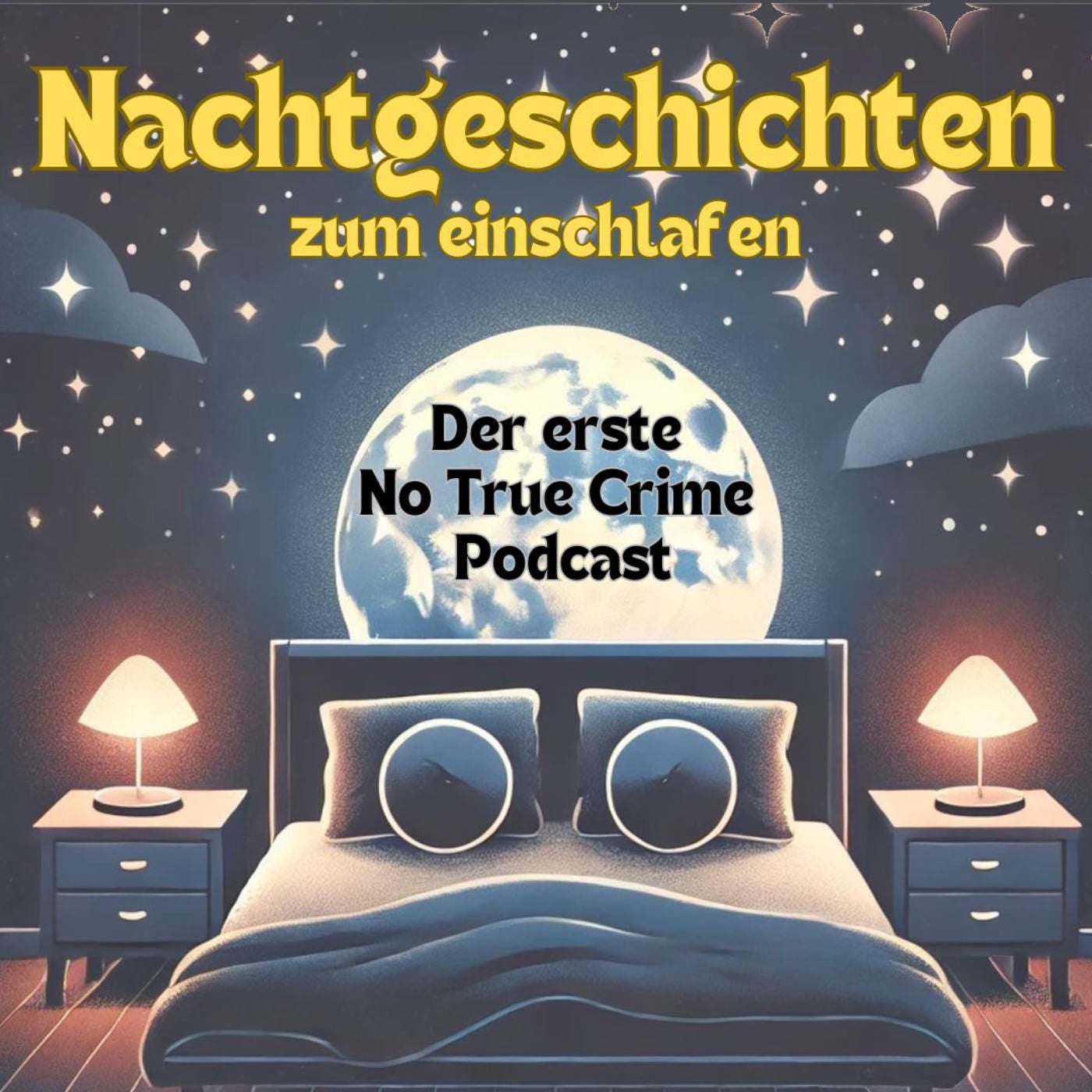 NACHTGESCHICHTEN - DER (NO) TRUE CRIME PODCAST ZUM EINSCHLAFEN