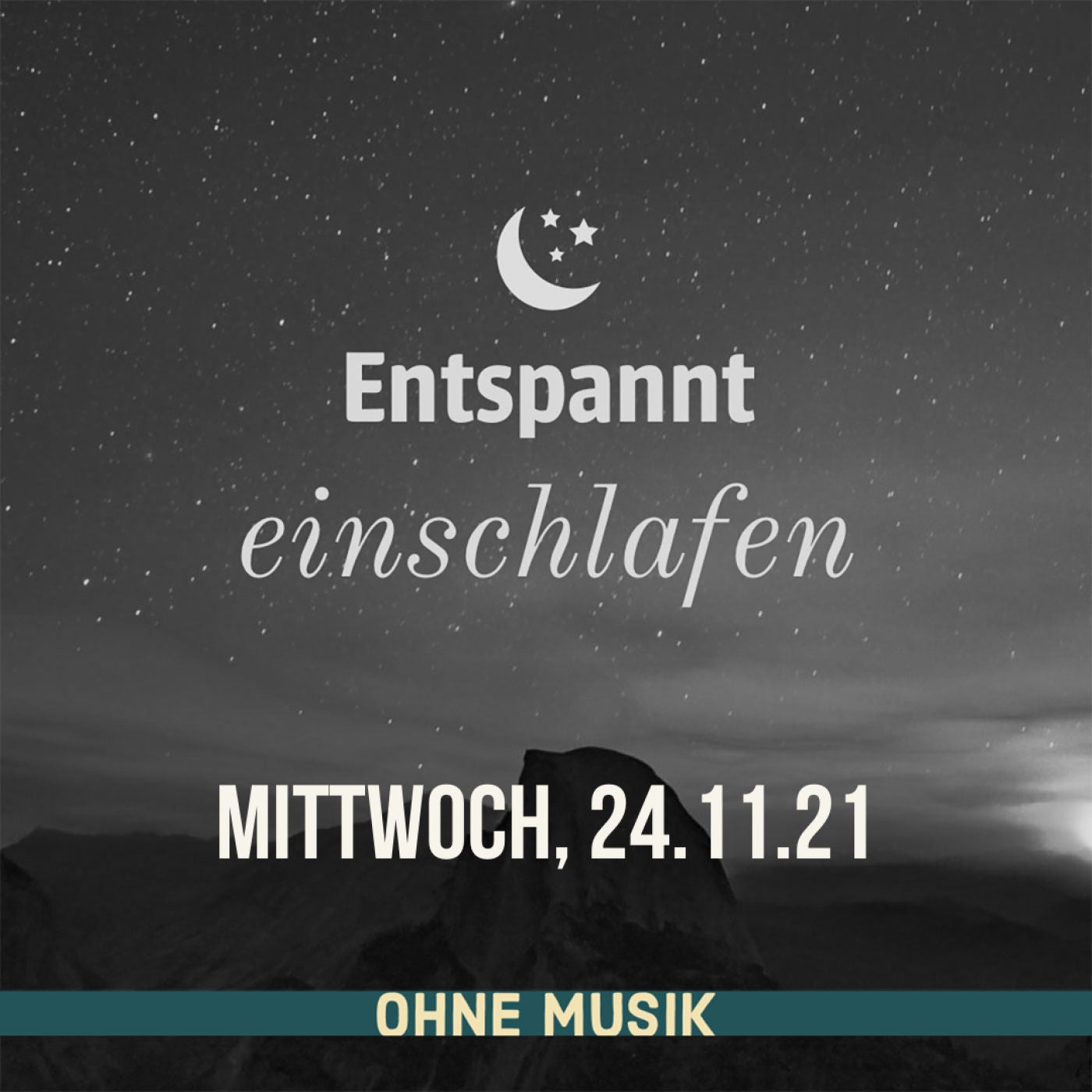 (ohne Musik) Entspannt einschlafen am Mittwoch, 24.11.21