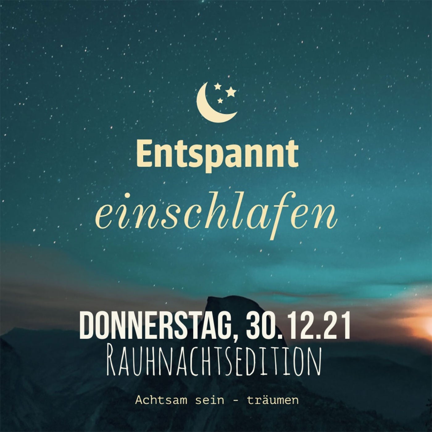 Entspannt einschlafen am Donnerstag, 30.12.21 (Rauhnachtsedition)