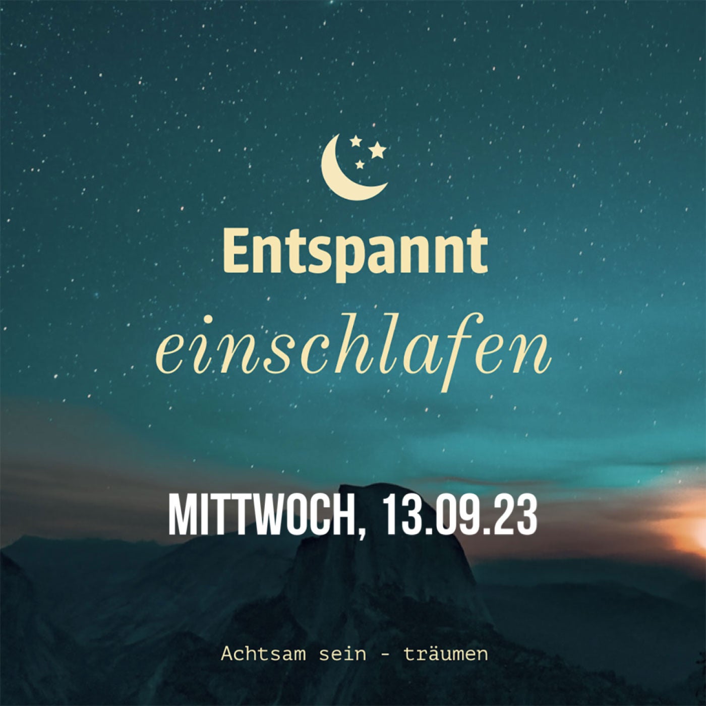 Entspannt einschlafen am Mittwoch, 13.09.23