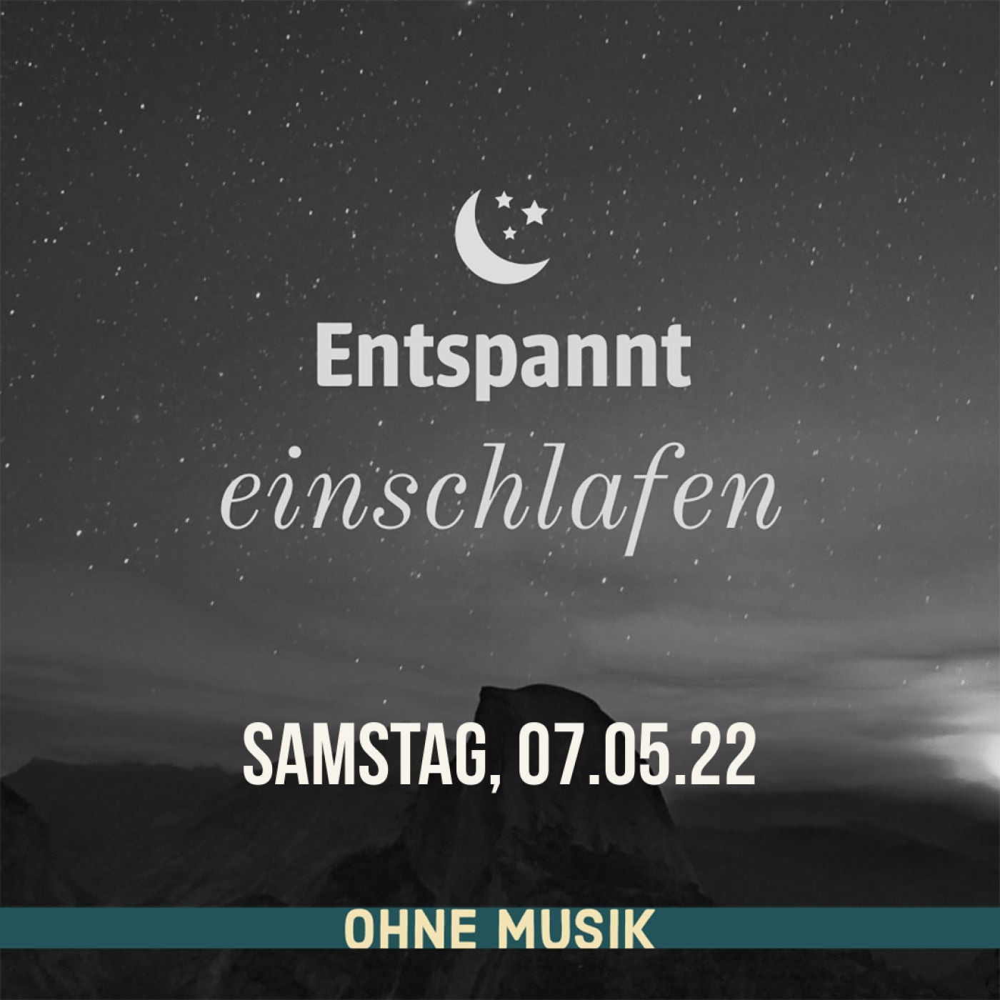 (ohne Musik) Entspannt einschlafen am Samstag, 07.05.22