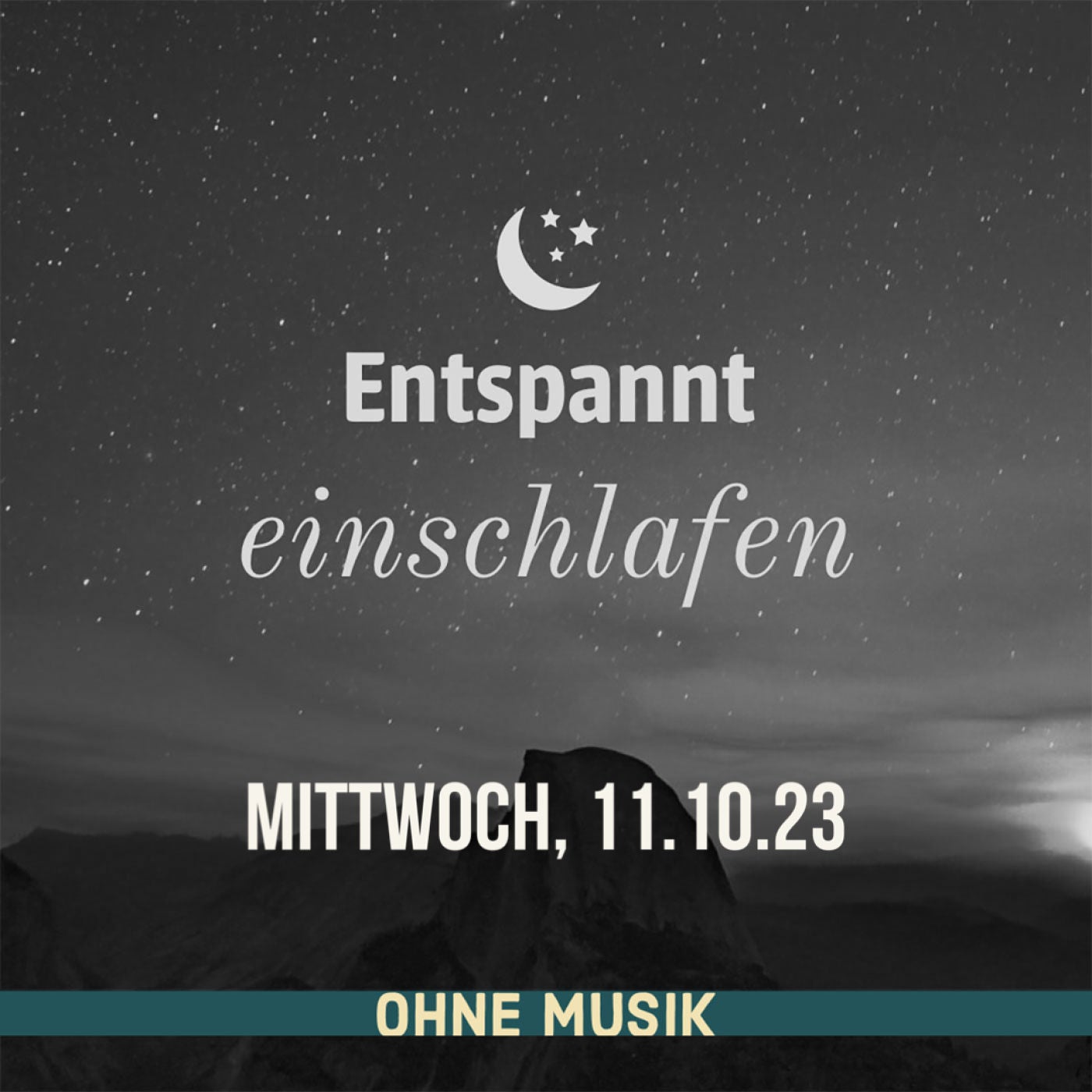 (ohne Musik) Entspannt einschlafen am Mittwoch, 11.10.23