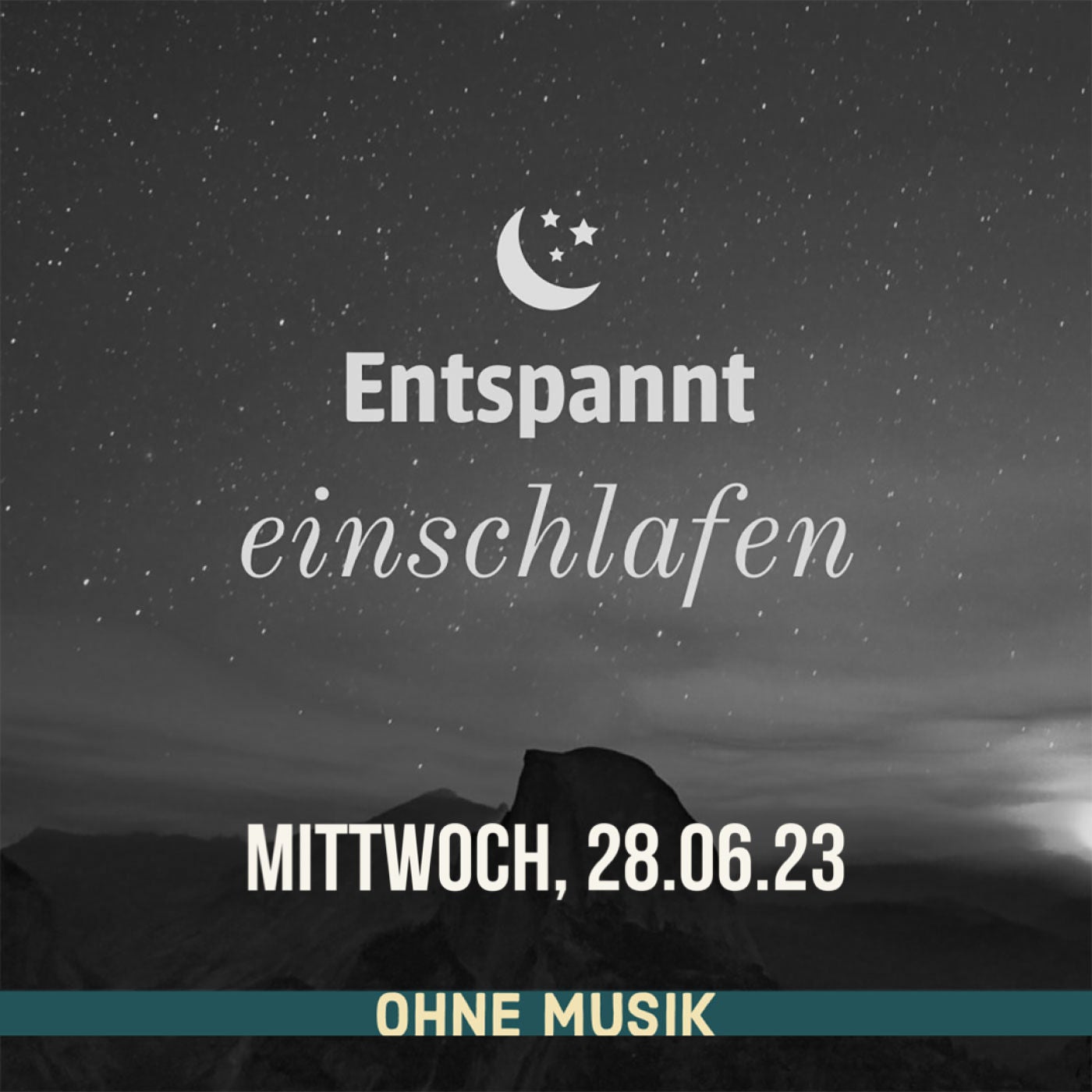 (ohne Musik) Entspannt einschlafen am Mittwoch, 28.06.23
