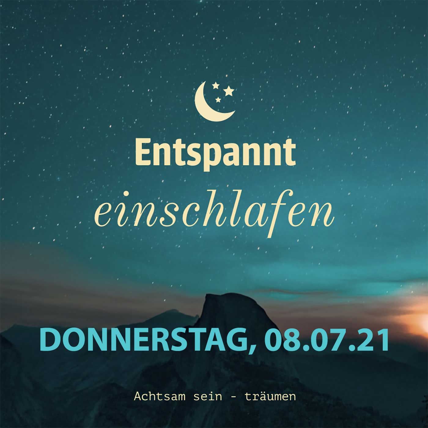 Entspannt einschlafen am Donnerstag, 08.07.21