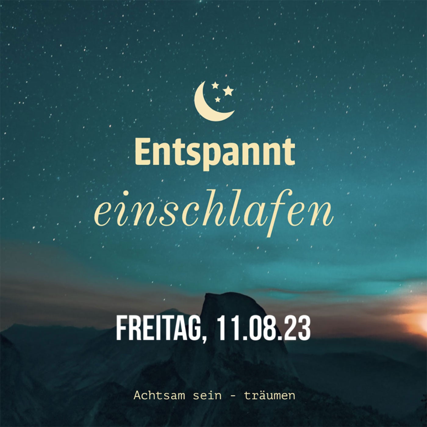 Entspannt einschlafen am Freitag, 11.08.23